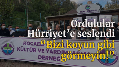 Ordulular Hürriyet’e seslendi “Bizi koyun gibi görmeyin!”